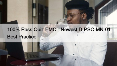 100% Pass Quiz EMC - Newest D-PSC-MN-01 Best Practice