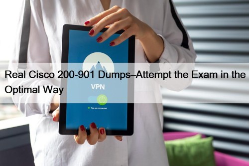 Real Cisco 200-901 Dumps–Attempt the Exam in the Optimal Way